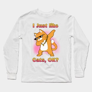 I Just Like Cats, OK? Dabbing Cat Long Sleeve T-Shirt